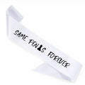 White hen party sash with "Same Ren is forever" printed text